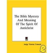 The Bible Mystery and Meaning of the Spirit of Antichrist