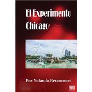 El Experimento Chicago/ The Chicago Experiment