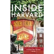 Inside Harvard A Student-Written Guide to the History and Lore of America?s Oldest University