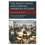 The Bahá’í Faith and African American Studies Perspectives on Racial Justice