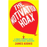 The Motivation Hoax