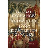 Global Exchanges of Knowledge in the Long Eighteenth Century