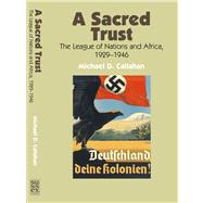 A Sacred Trust The League of Nations and Africa, 1929-1946
