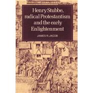 Henry Stubbe, Radical Protestantism and the Early Enlightenment