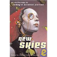New Skies : An Anthology of Today's Science Fiction