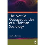 The Not So Outrageous Idea of a Christian Sociology
