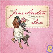 The Jane Austen Companion to Love