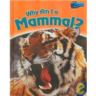 Why Am I a Mammal?