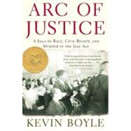 Arc of Justice : A Saga of Race, Civil Rights, and Murder in the Jazz Age