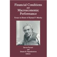 Financial Conditions and Macroeconomic Performance: Essays in Honor of Hyman P.Minsky: Essays in Honor of Hyman P.Minsky