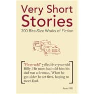 Very Short Stories 300 Bite-Size Works of Fiction