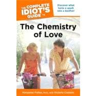 The Complete Idiot's Guide to the Chemistry of Love