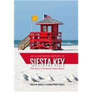 An Illustrated History of Siesta Key The Story of America's Best Beach