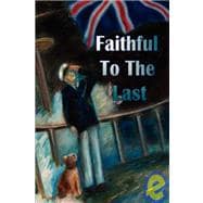 Faithful to the Last: A Dog Story from World War One