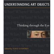 Understanding Art Objects Thinking through the Eye