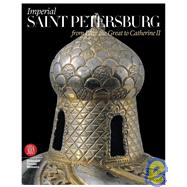 Imperial Saint Petersburg : From Peter the Great to Catherine II