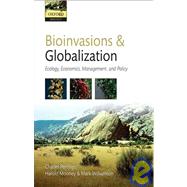 Bioinvasions and Globalization Ecology, Economics, Management, and Policy