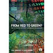 From Red to Green?: How the Financial Credit Crunch Could Bankrupt the Environment