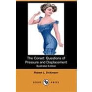 The Corset: Questions of Pressure and Displacement