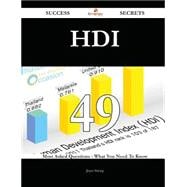 HDI 49 Success Secrets - 49 Most Asked Questions On HDI - What You Need To Know