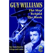 Guy Williams : The Man Behind the Mask