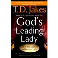 God's Leading Lady : Out of the Shadows and into the Light