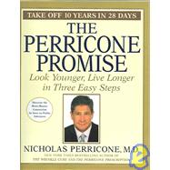Perricone Promise : Look Younger, Live Longer in Three Easy Steps