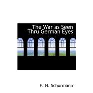 The War As Seen Thru German Eyes