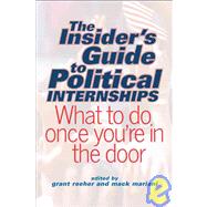 The Insider's Guide To Political Internships What To Do Once You're In The Door