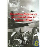 Rambling Memories of a World War II Fighter Pilot
