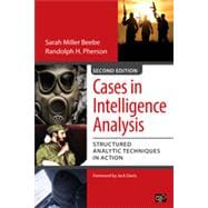 Cases in Intelligence Analysis: Structured Analytic Techniques in Action