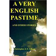 A Very English Pastime and Other Stories