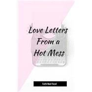 Love Letters from a Hot Mess