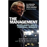 The Management Scotland's Great Football Bosses