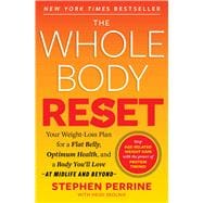 The Whole Body Reset Your Weight-Loss Plan for a Flat Belly, Optimum Health and a Body You'll Love at Midlife and Beyond