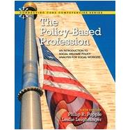 The Policy-Based Profession: An Introduction to Social Welfare Policy Analysis for Social Workers, Sixth Edition