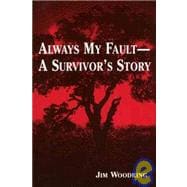 Always My Fault : A Survivor's Story