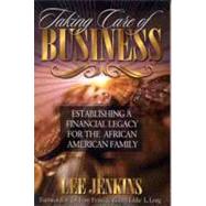 Taking Care of Business Establishing a financial legacy for your family
