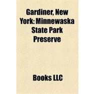 Gardiner, New York : Minnewaska State Park Preserve, Locust Lawn Estate, Bevier House, Tuthilltown Gristmill, John A. Lafevre House and School