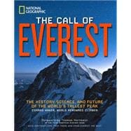 The Call of Everest The History, Science, and Future of the World's Tallest Peak