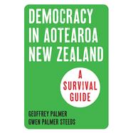 Democracy in New Zealand A Survival Guide