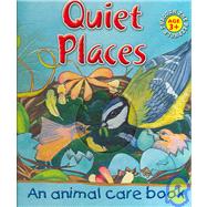 Quiet Places : An Animal Care Book