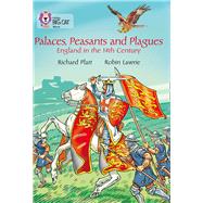 Palaces, Peasants and Plagues England in the 14th Century
