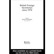 British Foreign Secretaries Since 1974