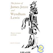 The Fictions of James Joyce and Wyndham Lewis: Monsters of Nature and Design