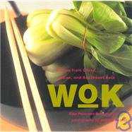 Wok: Dishes from China, Japan, and Southeast Asia