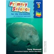 Primary Science for the Caribbean - An Integrated Approach Book 3