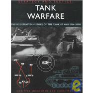 Tank Warfare : The Illustrated History from 1914 to the Present