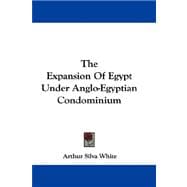 The Expansion of Egypt Under Anglo-egyptian Condominium