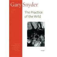 The Practice of the Wild Essays